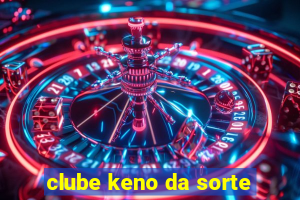 clube keno da sorte